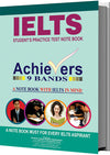 ACHIEVERS 9 BANDS IELTS STUDENT'S PRACTICE TEST NOTE BOOK
